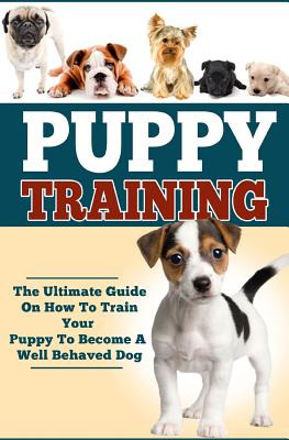 Libro Puppy Training: The Ultimate Guide On How To Train ...