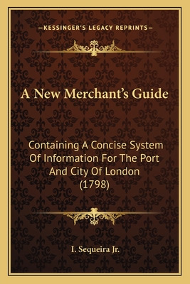 Libro A New Merchant's Guide: Containing A Concise System...