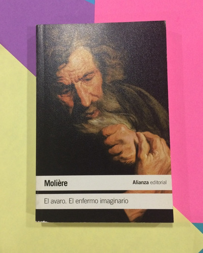El Avaro. El Enfermo Imaginario. Molière