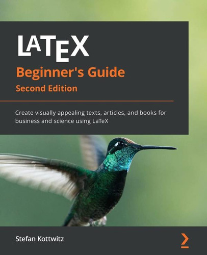 Libro: Latex Beginnerøs Guide: Create Visually Texts, And