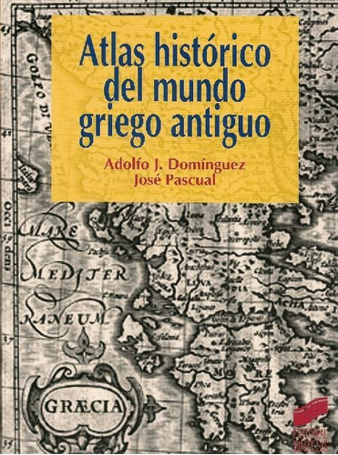 Libro Atlas Historico Del Mundo Griego Antiguo De Adolfo J.