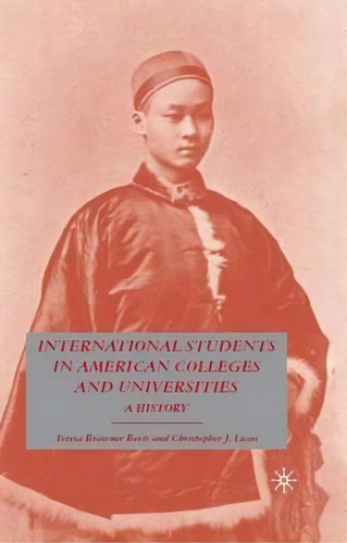 International Students In American Colleges And Universities, De Teresa Brawner Bevis. Editorial Palgrave Macmillan, Tapa Dura En Inglés