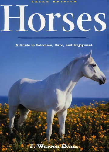 Horses, 3rd Edition, De J. Warren Evans. Editorial Henry Holt Company Inc, Tapa Blanda En Inglés