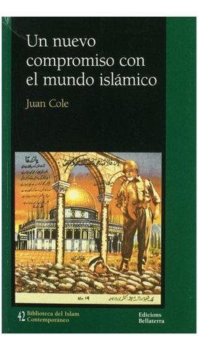 Un Nuevo Compromiso Con El Mundo Islámico, De Cole Juan. N/a, Vol. Volumen Unico. Editorial Bellaterra, Tapa Blanda, Edición 1 En Español