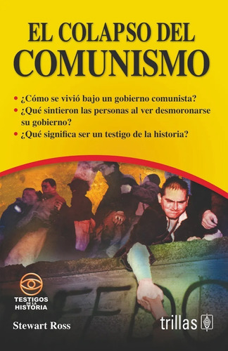 El Colapso Del Comunismo Serie Testigos De La Histo Trillas