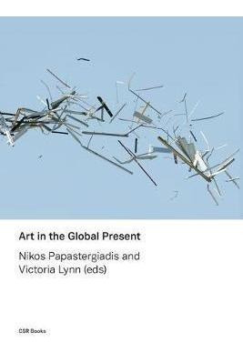 Art In The Global Present - Nikos Papastergiadis