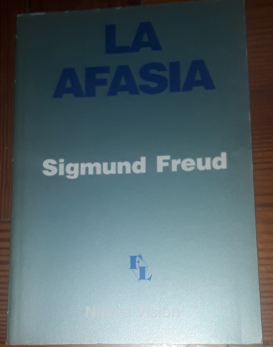 La Afasia - Sigmund Freud - Ed Nueva Visión