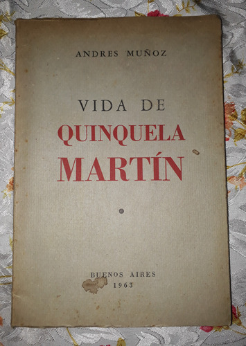 Vida De Quinquela Martin- Andres Muñoz