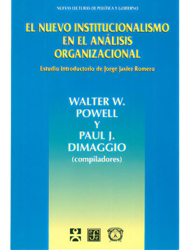 El Nuevo Institucionalismo En El Análisis Organizacional., De Varios Autores. Serie 9681649586, Vol. 1. Editorial Fondo De Cultura Económica, Tapa Blanda, Edición 1999 En Español, 1999