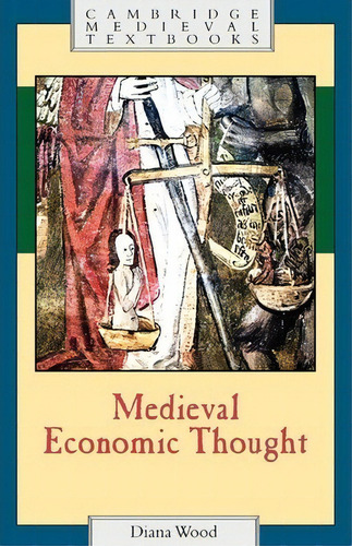 Cambridge Medieval Textbooks: Medieval Economic Thought, De Diana Wood. Editorial Cambridge University Press, Tapa Blanda En Inglés