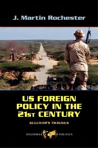 Us Foreign Policy In The Twenty-first Century : Gulliver's Travails, De J. Martin Rochester. Editorial Taylor & Francis Inc, Tapa Blanda En Inglés
