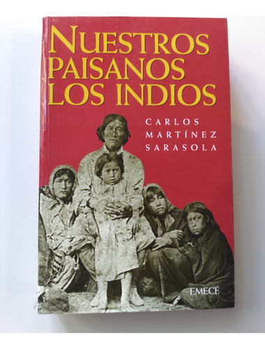 Nuestros Paisanos Los Indios - Carlos Martínez Sarasola