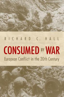 Libro Consumed By War: European Conflict In The 20th Cent...