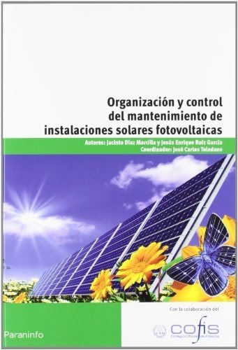 Organizaciãâ³n Y Control Del Mantenimiento De Instalaciones Solares Fotovoltaicas, De Díaz Marcilla, Jacinto. Editorial Ediciones Paraninfo, S.a, Tapa Blanda En Español