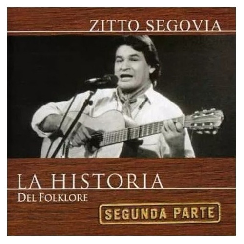 Zitto Segovia La Historia Del Folklore Cd Pol