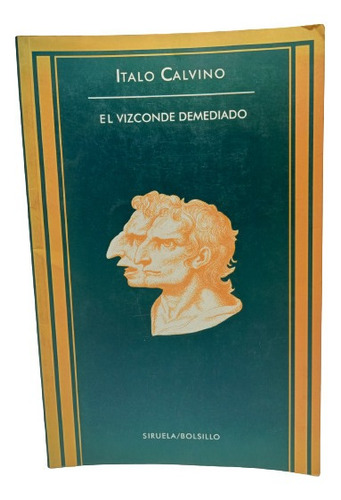 El Vizconde Demediado - Italo Calvino - Siruela - 1995 