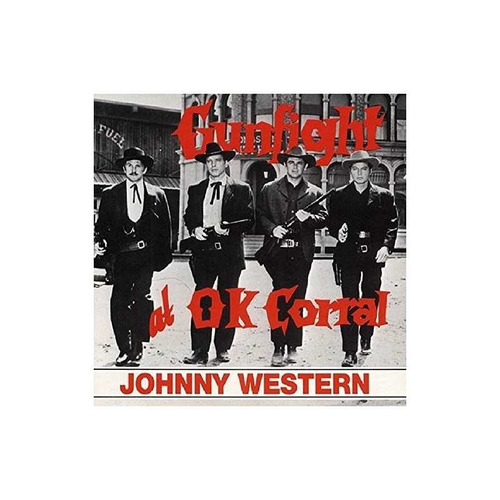 Western Johnny Gunfight At The O.k. Corral Usa Import Cd