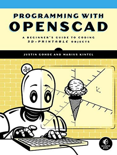 Programming With Openscad: A Beginner's Guide To Coding 3d-p