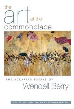 Libro The Art Of The Commonplace : The Agrarian Essays Of...