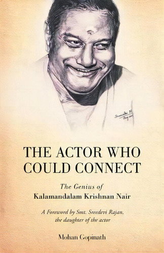 The Actor Who Could Connect, De Mohan Gopinath. Editorial Zorba Books, Tapa Blanda En Inglés