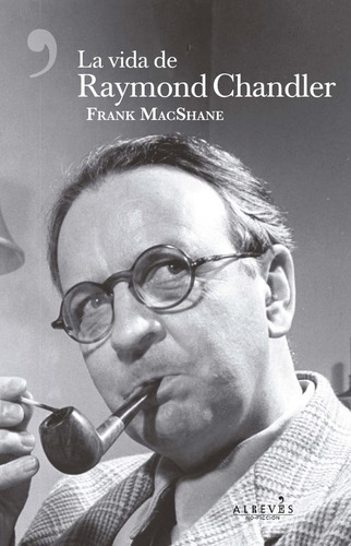 La Vida De Raymond Chandler - Frank Macshane