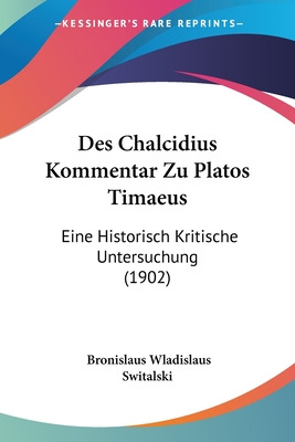 Libro Des Chalcidius Kommentar Zu Platos Timaeus: Eine Hi...