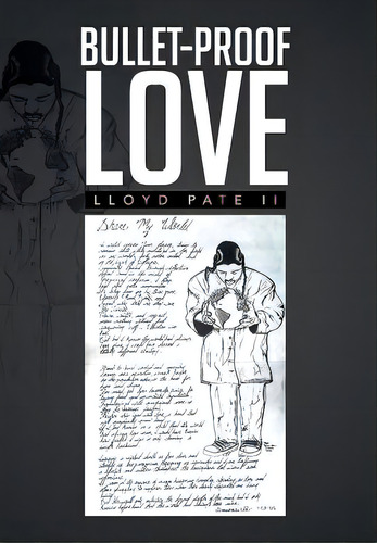 Bullet-proof Love, De Pate, Lloyd, Ii. Editorial Authorhouse, Tapa Dura En Inglés