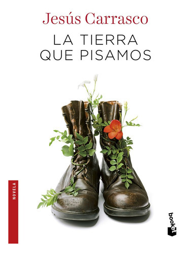 La Tierra Que Pisamos, De Carrasco, Jesus. Editorial Booket, Tapa Blanda En Español