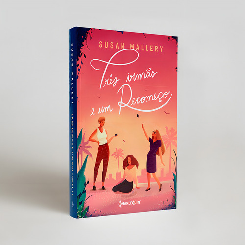 Três irmãs e um recomeço, de Mallery, Susan. Editorial HARLEQUIN BOOKS, capa mole em português, 2021