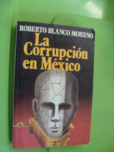 Librola Corrupcion En Mexico , Roberto Blanco Moheno , Año 1