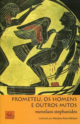 Prometeu, Os Homens E Outros Mitos: Coleçao Mitologia Helenica, De Stephanides, Menelaos. Editora Odysseus, Capa Mole, Edição 4ªedição - 2016 Em Português