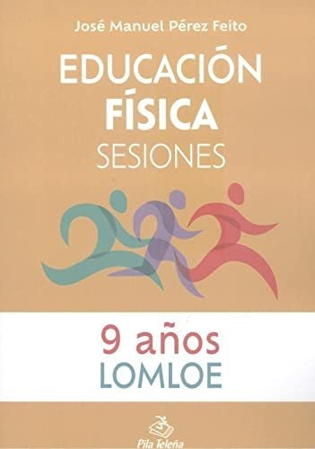 Educacion Fisica Sesiones 9 Anos - Perez Feito Jose Manuel