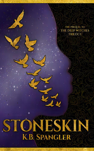 Stoneskin: Prequel To The Deep Witches Trilogy, De Spangler, K. B.. Editorial Lightning Source Inc, Tapa Blanda En Inglés