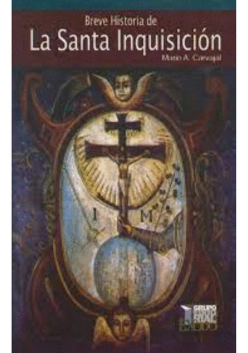 Breve Historia De La Santa Inquisicion / Mario A. Carvajal