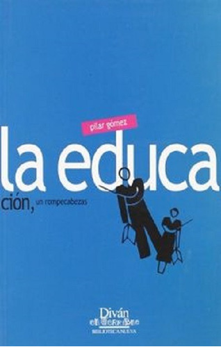 La educación: Un rompecabezas, de Gómez, Pilar. Editorial Biblioteca Nueva, tapa blanda en español, 2003