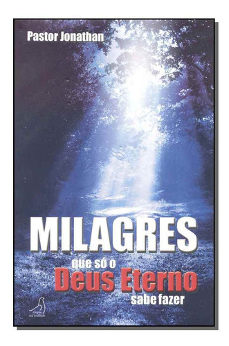 Milagres Que Só O Deus Eterno Sabe Fazer, De Jonathan, Pastor. Editora Vale Da Bencao Em Português