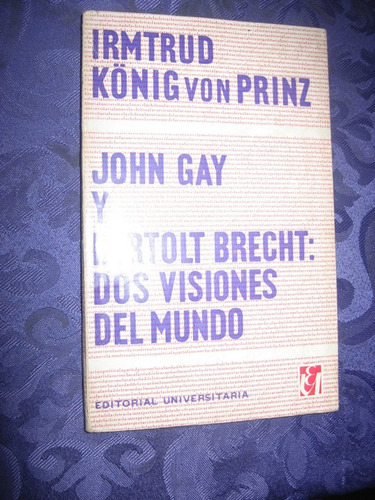 John Gay Y Bertolt Brecht Dos Visiones Del Mundo Año 1972