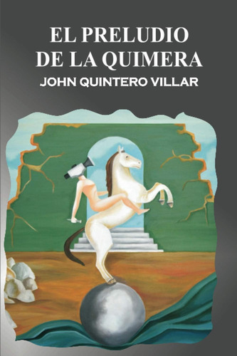 Libro: El Preludio De La Quimera (spanish Edition)