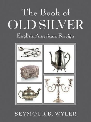 The Book Of Old Silver English, American, Foreign