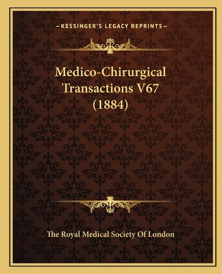 Libro Medico-chirurgical Transactions V67 (1884) - The Ro...
