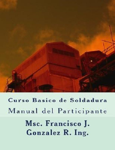 Curso Basico De Soldadura : Manual Del Participante