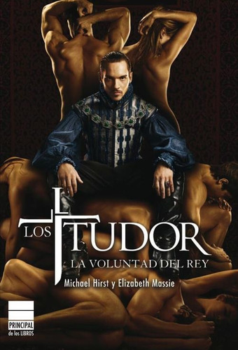 Tudor, Los. La Voluntad Del Rey