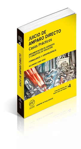 Juicio De Amparo Directo. Casos Prácticos. Formularios Y Jurisprudencia En Materias Civil, Mercantil, Familiar, Laboral, Administrativa, Fiscal Y Penal. 