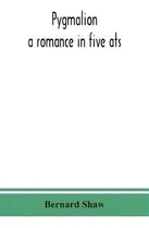 Comprar Pygmalion : A Romance In Five Ats: A Romance In Five Acts, De Bernard Shaw., Vol. 1. Editorial Alpha Edition, Tapa Dura En Inglés