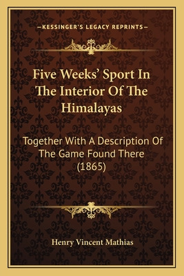 Libro Five Weeks' Sport In The Interior Of The Himalayas:...