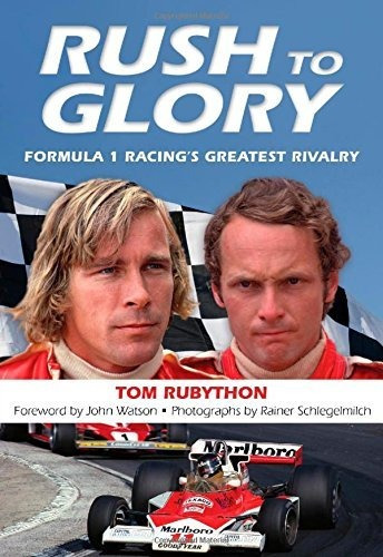 Book : Rush To Glory Formula 1 Racings Greatest Rivalry -..
