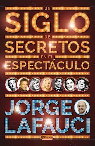 Un Siglo De Secretos En El Espectaculo - Lafauci - A103