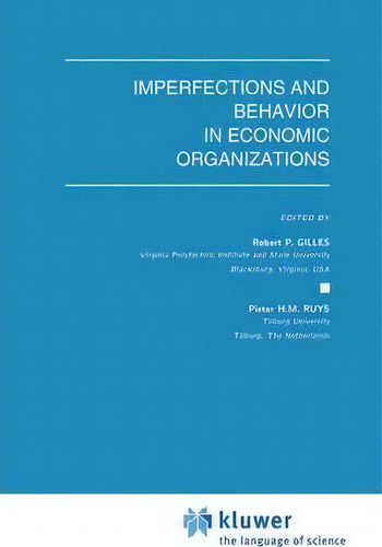 Imperfections And Behavior In Economic Organizations, De Robert P. Gilles. Editorial Springer, Tapa Dura En Inglés