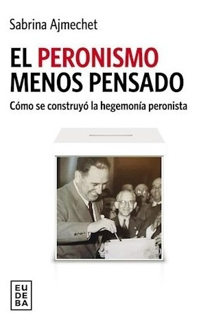 El Peronismo Menos Pensado