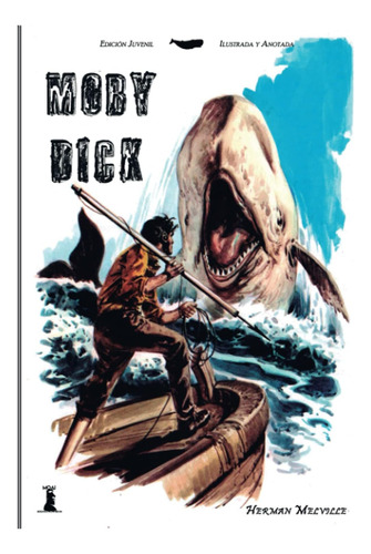 Libro: Moby Dick: Edición Juvenil. Ilustrada Y Anotada (span